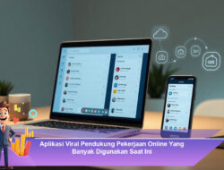Aplikasi Viral Pendukung Pekerjaan Online Yang Banyak Digunakan Saat Ini