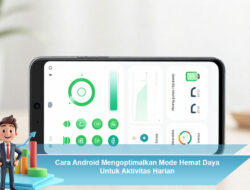 Cara Android Mengoptimalkan Mode Hemat Daya Untuk Aktivitas Harian