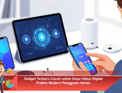 Gadget Terbaru Cocok untuk Gaya Hidup Digital Praktis Modern Pengguna Harian