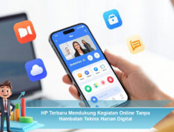 HP Terbaru Mendukung Kegiatan Online Tanpa Hambatan Teknis Harian Digital