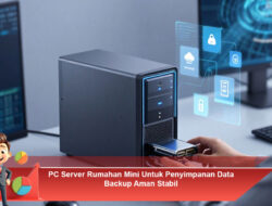 PC Server Rumahan Mini Untuk Penyimpanan Data Backup Aman Stabil