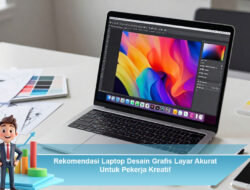 Rekomendasi Laptop Desain Grafis Layar Akurat Untuk Pekerja Kreatif