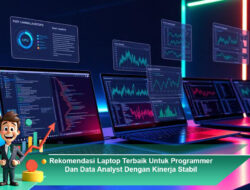 Rekomendasi Laptop Terbaik Untuk Programmer dan Data Analyst Dengan Kinerja Stabil
