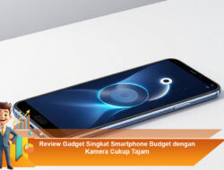 Review Gadget Singkat Smartphone Budget dengan Kamera Cukup Tajam