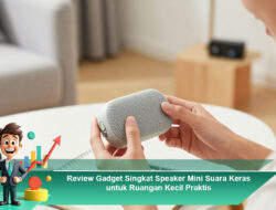 Review Gadget Singkat Speaker Mini Suara Keras untuk Ruangan Kecil Praktis