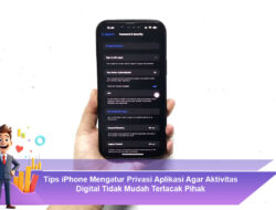 Tips iPhone Mengatur Privasi Aplikasi Agar Aktivitas Digital Tidak Mudah Terlacak Pihak