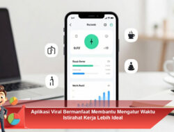 Aplikasi Viral Bermanfaat Membantu Mengatur Waktu Istirahat Kerja Lebih Ideal