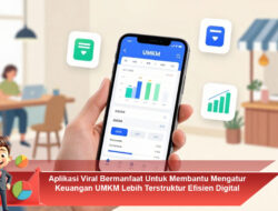Aplikasi Viral Bermanfaat Untuk Membantu Mengatur Keuangan UMKM Lebih Terstruktur Efisien Digital