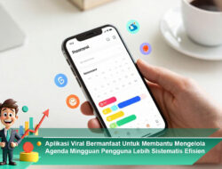 Aplikasi Viral Bermanfaat Untuk Membantu Mengelola Agenda Mingguan Pengguna Lebih Sistematis Efisien