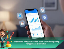 Cara iPhone Mengatur Screen Time Untuk Mengurangi Penggunaan Berlebihan
