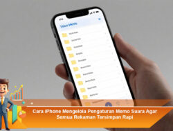 Cara iPhone Mengelola Pengaturan Memo Suara Agar Semua Rekaman Tersimpan Rapi