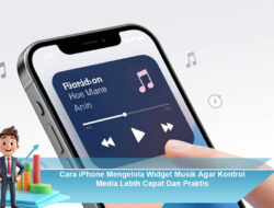 Cara iPhone Mengelola Widget Musik Agar Kontrol Media Lebih Cepat Dan Praktis