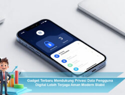 Gadget Terbaru Mendukung Privasi Data Pengguna Digital Lebih Terjaga Aman Modern Stabil