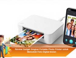 Review Gadget Singkat Portable Photo Printer untuk Mencetak Foto Digital Instan