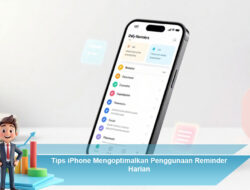 Tips iPhone Mengoptimalkan Penggunaan Reminder Harian