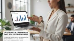 Laptop Hybrid 2 In 1 Murah: Solusi Presentasi Bisnis Mobile yang Praktis